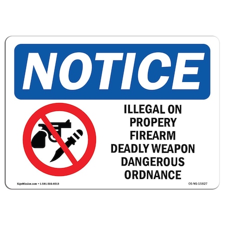 Signmission Sign, 7" H, 10" W, Rigid Plastic, NOTICE Illegal On Property Firearm Deadly Weapon Sign, Landscape OS-NS-P-710-L-15827